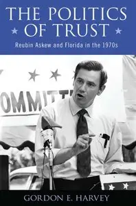 The Politics of Trust: Reubin Askew and Florida in the 1970s