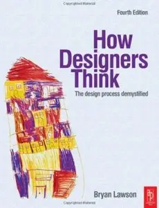How Designers Think: The Design Process Demystified (4th edition) [Repost]