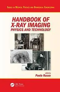 Handbook of X-ray Imaging: Physics and Technology (Series in Medical Physics and Biomedical Engineering)