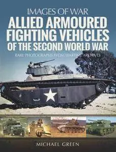 Allied Armoured Fighting Vehicles of the Second World War