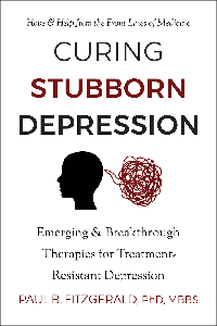 Curing Stubborn Depression: Emerging & Breakthrough Therapies for Treatment-Resistant Depression