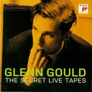 Glenn Gould - The Secret Live Tapes (2011)