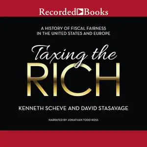 «Taxing the Rich» by David Stasavage,Kenneth Scheve