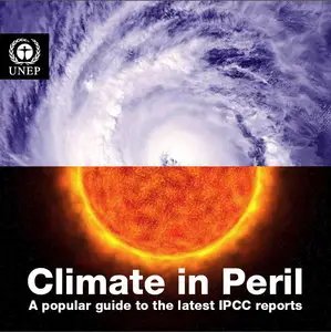 Climate in Peril: A Popular Guide to the Latest Ipcc Reports (repost)