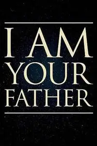 I Am Your Father (2015)