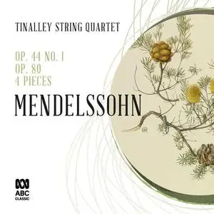 TinAlley String Quartet - Mendelssohn String Quartets: Op. 44 No. 1 / Op. 80 / 4 Pieces (2020)