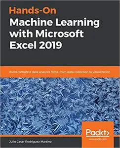 Hands-On Machine Learning with Microsoft Excel 2019 (Repost)