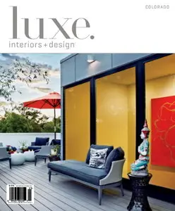 Luxe Interior + Design Magazine Colorado Edition Vol.10 Issue 03