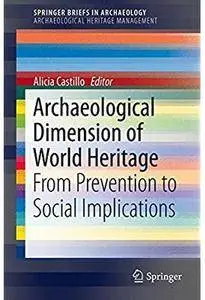 Archaeological Dimension of World Heritage: From Prevention to Social Implications [Repost]