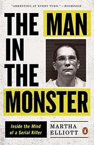 The Man in the Monster: An Intimate Portrait of a Serial Killer