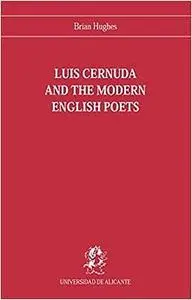 Luis Cernuda and the modern english poets: A study of the influence of Browing, Yeats and Eliot on his poetry