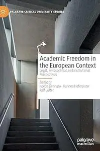 Academic Freedom in the European Context: Legal, Philosophical and Institutional Perspectives