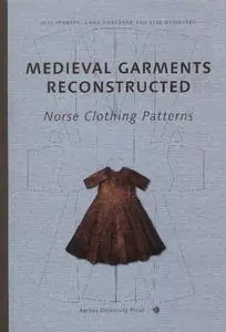 Medieval Garments Reconstructed: Norse Clothing Patterns