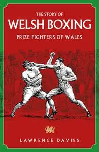 «The Story of Welsh Boxing» by Lawrence Davies