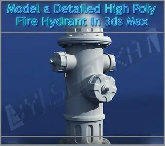 3ds Max Tutorial - Model a Detailed High Poly Fire Hydrant