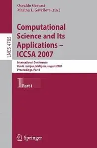 Computational Science and Its Applications - ICCSA 2007 (part I)