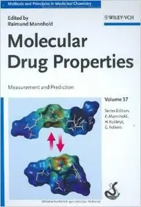 Molecular Drug Properties: Measurement and Prediction by Raimund Mannhold 
