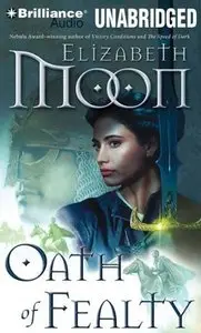 Elizabeth Moon - Oath of Fealty (Paladin's Legacy, Book 1) [Audiobook]