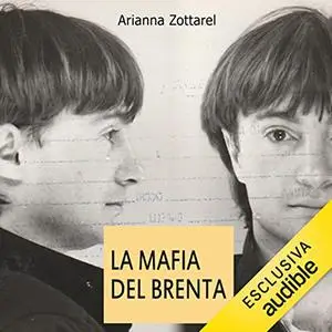 «La mafia del Brenta» by Arianna Zottarel