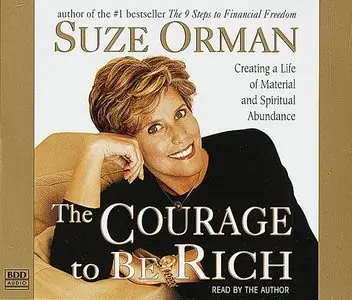 The Courage to Be Rich: Creating a Life of Material and Spiritual Abundance  (Audiobook)