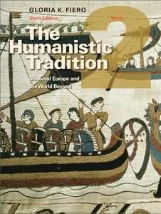 The Humanistic Tradition, Book 2: Medieval Europe And The World Beyond by Gloria K. Fiero