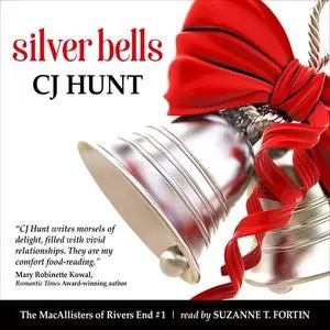 «Silver Bells (The MacAllisters of Rivers End #1)» by CJ Hunt