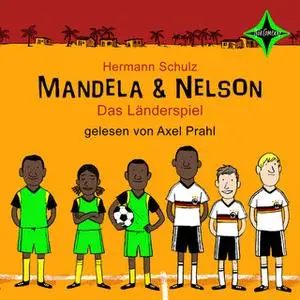 «Mandela & Nelson - Das Länderspiel» by Hermann Schulz