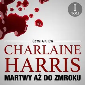 «Martwy aż do zmroku» by Charlaine Harris