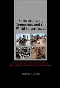 Socio-Economic Democracy and the World Government: Collective Capitalism, Depovertization, Human Rights(Repost)