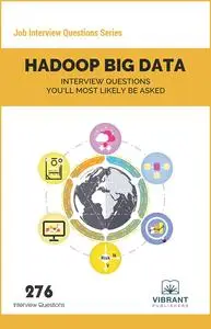 Hadoop BIG DATA Interview Questions You'll Most Likely Be Asked (Job Interview Questions Series)