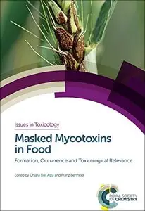 Masked Mycotoxins in Food: Formation, Occurrence and Toxicological Relevance