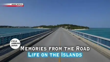 NHK Cycle Around Japan - Memories From the Road: Life on the Islands (2020)