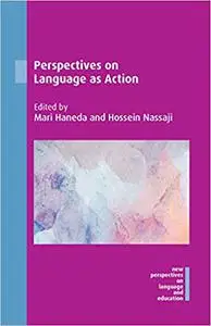 Perspectives on Language as Action (New Perspectives on Language and Education, 64)