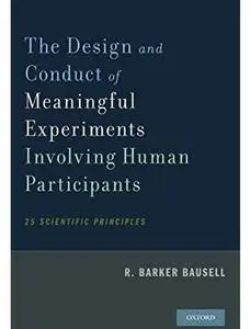 The Design and Conduct of Meaningful Experiments Involving Human Participants: 25 Scientific Principles [Repost]