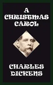 «A Christmas Carol» by Charles Dickens