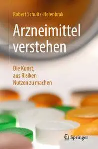 Arzneimittel verstehen: Die Kunst, aus Risiken Nutzen zu machen