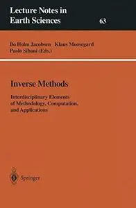 Inverse Methods: Interdisciplinary Elements of Methodology, Computation, and Applications