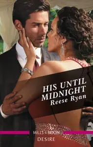 «His Until Midnight» by Reese Ryan