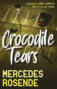 «Crocodile Tears» by Mercedes Rosende
