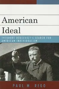 American Ideal: Theodore Roosevelt's Search for American Individualism (repost)
