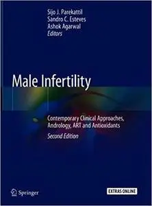 Male Infertility: Contemporary Clinical Approaches, Andrology, ART and Antioxidants Ed 2