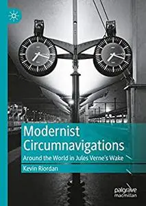 Modernist Circumnavigations: Around the World in Jules Verne's Wake