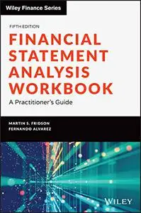 Financial Statement Analysis Workbook: A Practitioner's Guide, 5th Edition