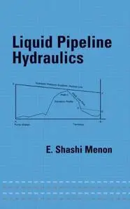 Liquid Pipeline Hydraulics (Dekker Mechanical Engineering)