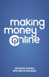 «Making Money Online» by Antonia Chitty