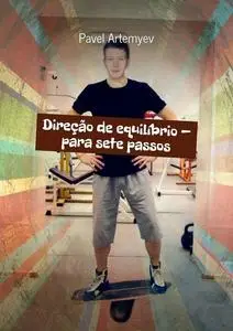 «Direção de equilíbrio — para sete passos» by Pavel Artemyev