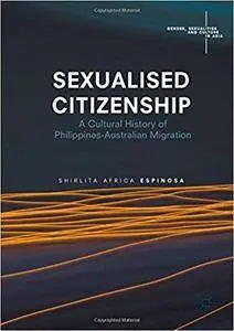 Sexualised Citizenship: A Cultural History of Philippines-Australian Migration