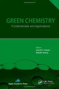 Green Chemistry: Fundamentals and Applications (Repost)
