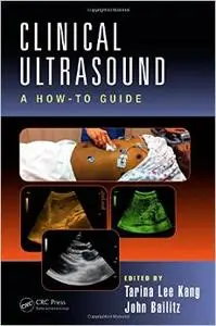 Clinical Ultrasound: A How-To Guide