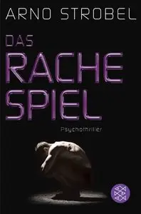 Arno Strobel - Das Rachespiel